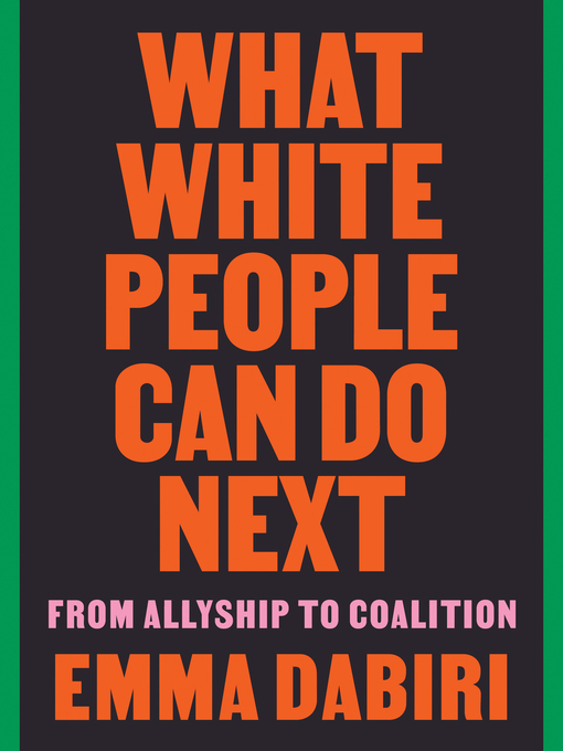 Title details for What White People Can Do Next by Emma Dabiri - Available